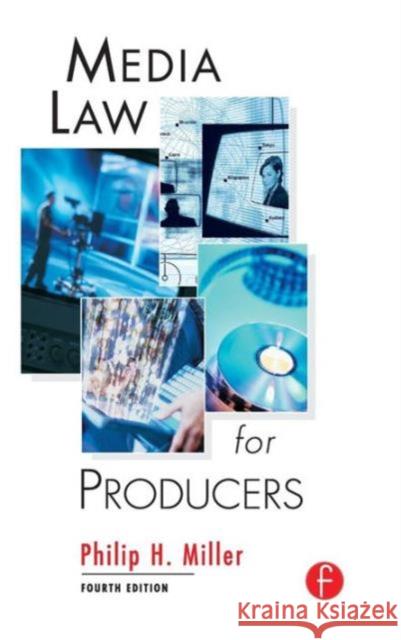 Media Law for Producers Philip Miller 9781138130456 Focal Press
