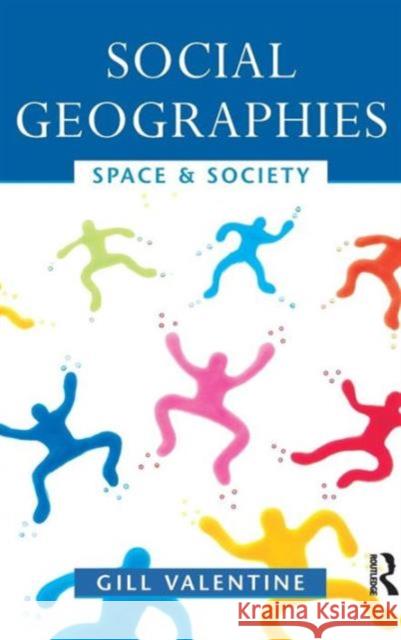 Social Geographies: Space and Society Gill Valentine 9781138130661