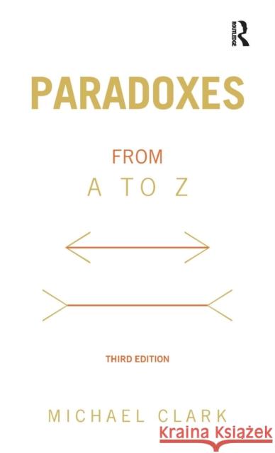 Paradoxes from A to Z Michael Clark   9781138130807 Taylor and Francis