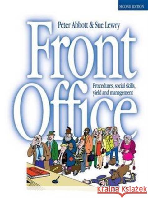 Front Office: Procedures, Social Skills, Yield and Management Abbott, P. 9781138130814 Taylor and Francis