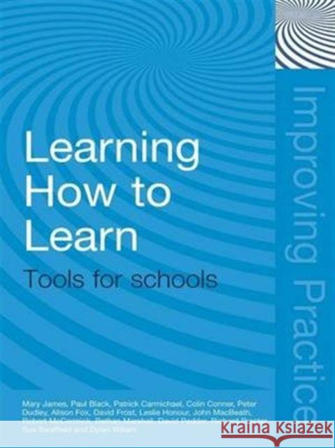 Learning How to Learn: Tools for Schools Mary James Sue Swaffield Richard Procter 9781138131262