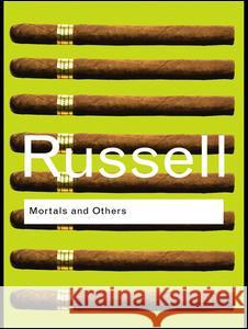 Mortals and Others Bertrand Russell 9781138131484
