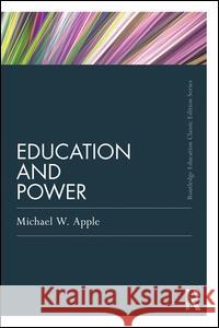 Education and Power Michael W. Apple 9781138131613