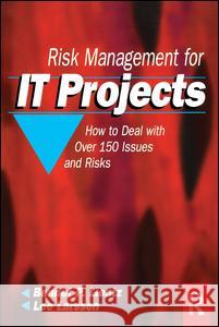 Risk Management for IT Projects Bennet Lientz, Lee Larssen 9781138131927 Taylor & Francis Ltd