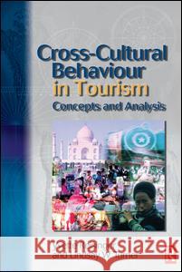 Cross-Cultural Behaviour in Tourism Yvette Reisinger, PhD, Lindsay Turner 9781138131965 Taylor & Francis Ltd