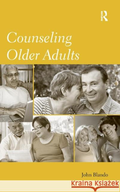 Counseling Older Adults John Blando   9781138132535 Taylor and Francis
