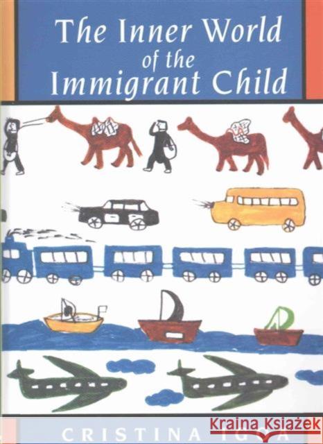 The Inner World of the Immigrant Child Cristina Igoa   9781138132658 Taylor and Francis