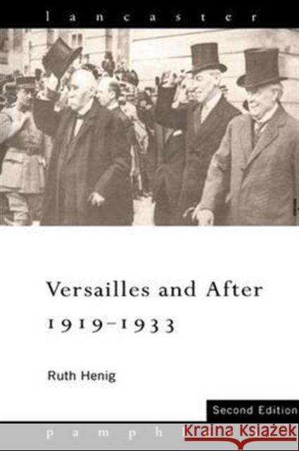 Versailles and After, 1919-1933 Ruth Henig   9781138132818 Taylor and Francis