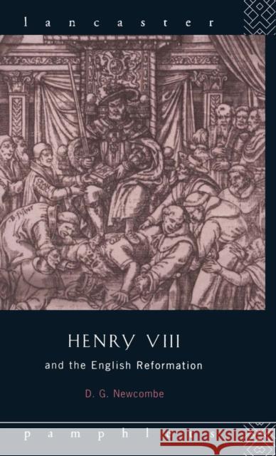 Henry VIII and the English Reformation David G. Newcombe 9781138133136 Routledge