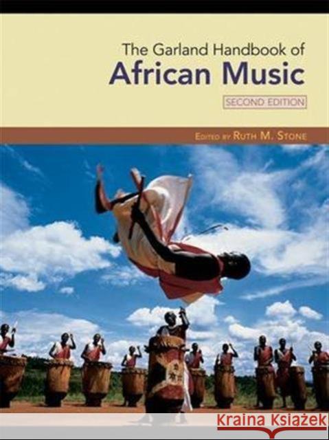 The Garland Handbook of African Music Ruth M. Stone   9781138133297 Taylor and Francis