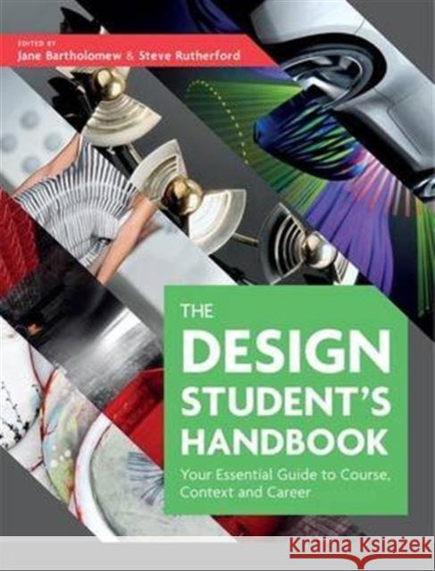The Design Student's Handbook: Your Essential Guide to Course, Context and Career Jane Bartholomew Steve Rutherford  9781138133402 Taylor and Francis