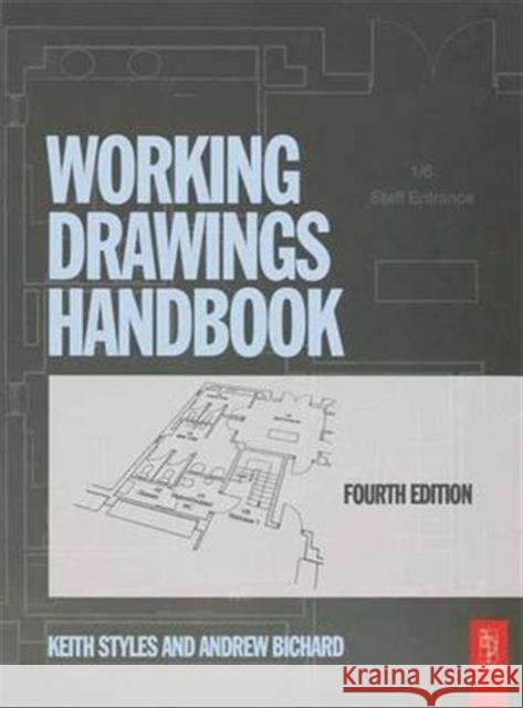 Working Drawings Handbook Keith Styles Andrew Bichard  9781138133464 Taylor and Francis