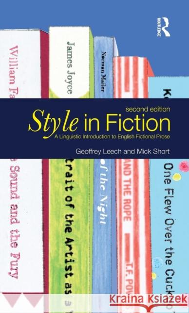 Style in Fiction: A Linguistic Introduction to English Fictional Prose Michael H. Short Geoffrey N. Leech  9781138134317