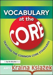 Vocabulary at the Core: Teaching the Common Core Standards Amy Benjamin John T. Crow 9781138134386 Routledge