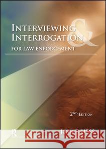 Interviewing and Interrogation for Law Enforcement John E. Hess 9781138134508