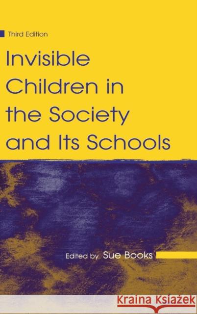 Invisible Children in the Society and Its Schools Sue Books   9781138134539 Taylor and Francis