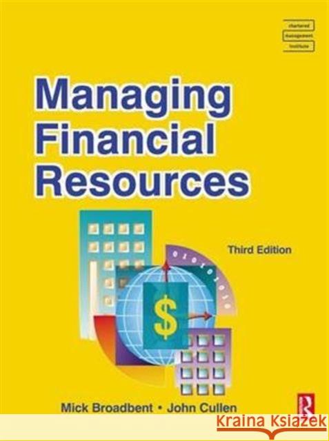 Managing Financial Resources Mick Broadbent John Cullen  9781138134546