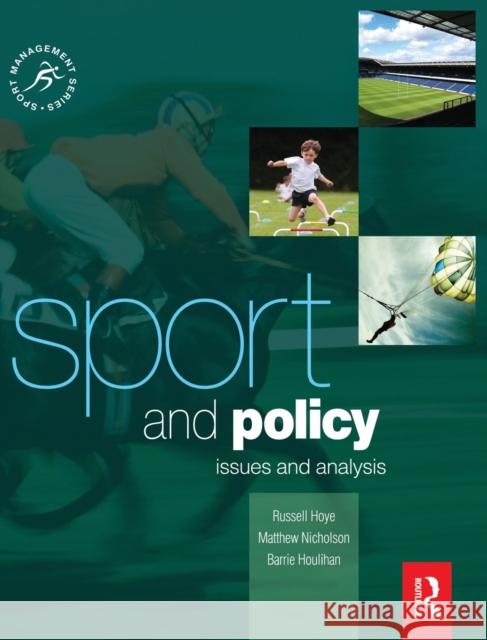 Sport and Policy: Issues and Analysis Houlihan, Barrie 9781138135062 Routledge