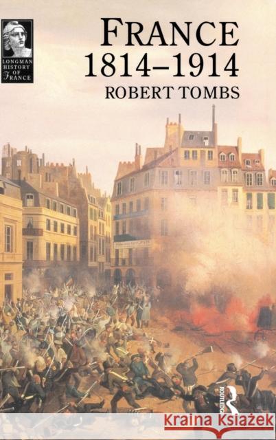 France 1814 - 1914 Robert Tombs 9781138135239 Routledge