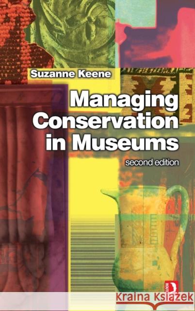 Managing Conservation in Museums Suzanne Keene 9781138135772 Routledge