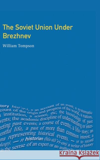 The Soviet Union Under Brezhnev William J. Tompson 9781138135970 Routledge