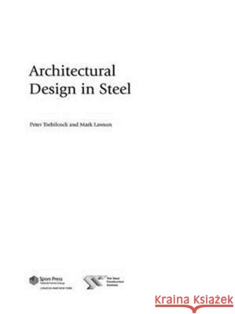 Architectural Design in Steel Mark Lawson, Peter Trebilcock 9781138136267