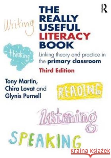 The Really Useful Literacy Book: Linking Theory and Practice in the Primary Classroom Tony Martin, Chira Lovat, Glynis Purnell 9781138136465 Taylor and Francis
