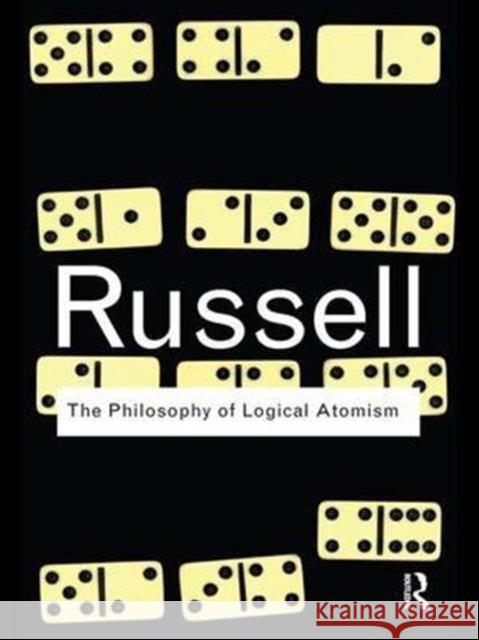 The Philosophy of Logical Atomism Bertrand Russell   9781138136625 Taylor and Francis