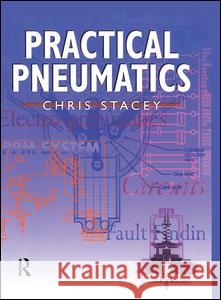 Practical Pneumatics Chris Stacey 9781138136915 Routledge