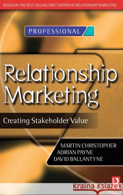 Relationship Marketing: Creating Stakeholder Value Christopher, Martin 9781138136946