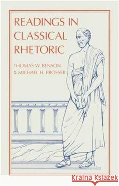 Readings in Classical Rhetoric Thomas W. Benson Michael H. Prosser  9781138137141 Taylor and Francis