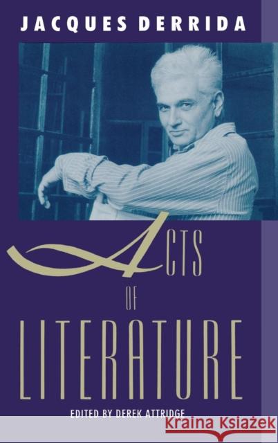 Acts of Literature Jacques Derrida Derek Attridge  9781138137196 Taylor and Francis