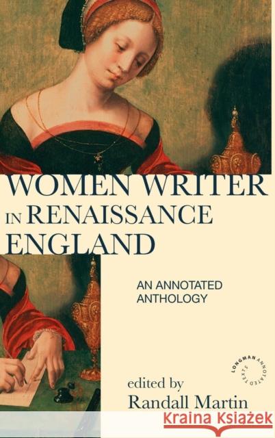 Women Writers in Renaissance England: An Annotated Anthology Randall Martin   9781138137271 Taylor and Francis