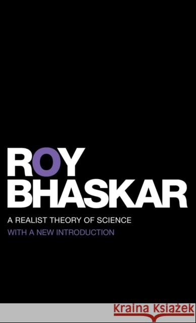 A Realist Theory of Science Roy Bhaskar   9781138137622 Taylor and Francis