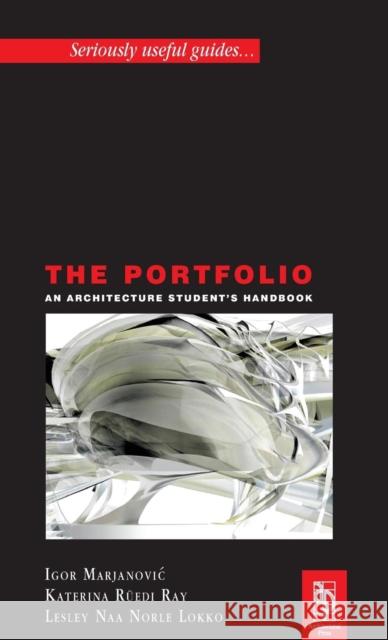 The Portfolio Lesley Lokko, Katerina Ruedi Ray, Igor Marjanovic 9781138137714