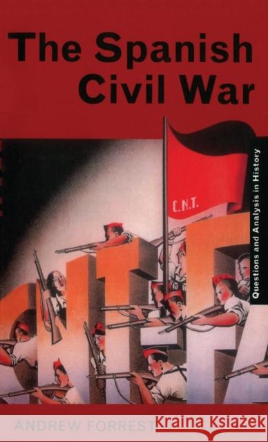 The Spanish Civil War Andrew Forrest   9781138137868 Taylor and Francis