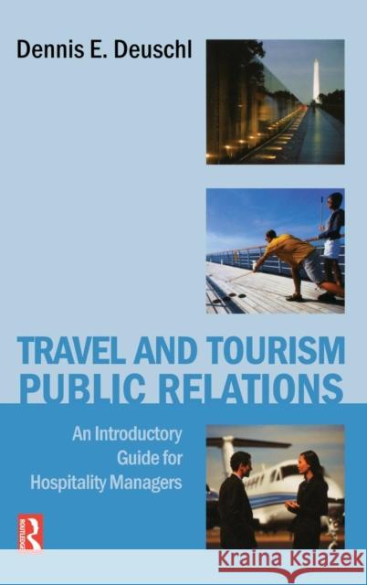 Travel and Tourism Public Relations Dennis Deuschl   9781138137912 Taylor and Francis