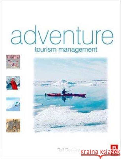 Adventure Tourism Management Ralf Buckley   9781138138346 Taylor and Francis