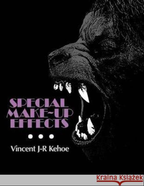 Special Make-Up Effects Vincent Kehoe   9781138138636 Taylor and Francis