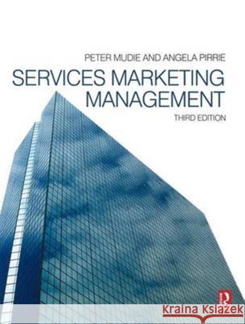 Services Marketing Management Peter Mudie Angela Pirrie  9781138138735