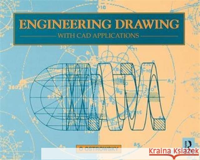 Engineering Drawing with CAD Applications: With CAD Applications Ostrowsky, O. 9781138138896