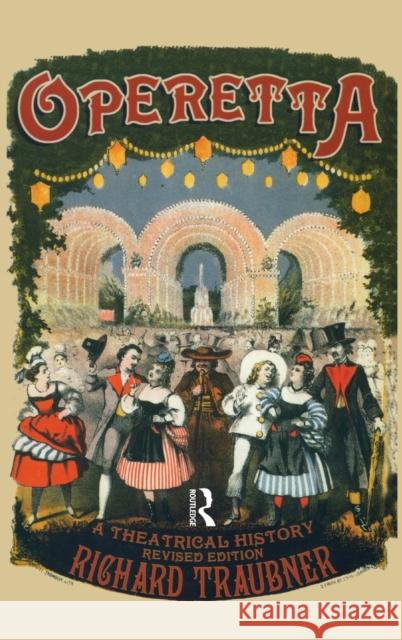 Operetta: A Theatrical History Richard Traubner   9781138138926 Taylor and Francis