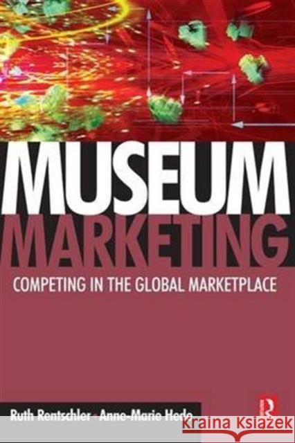Museum Marketing Ruth Rentschler Anne-Marie Hede  9781138138995