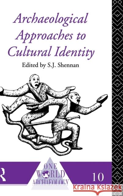 Archaeological Approaches to Cultural Identity S. J. Shennan   9781138139022 Taylor and Francis