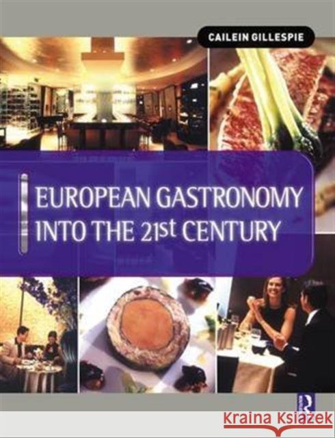 European Gastronomy into the 21st Century Cailein Gillespie, John Cousins 9781138139039