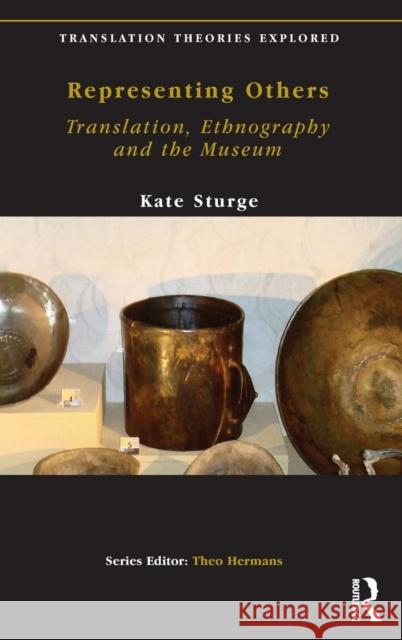 Representing Others: Translation, Ethnography and Museum Kate Sturge 9781138139190 Routledge
