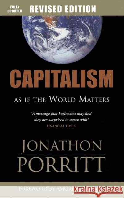 Capitalism as If the World Matters Jonathon Porritt 9781138139299 Routledge
