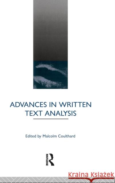 Advances in Written Text Analysis Malcolm Coulthard 9781138139466