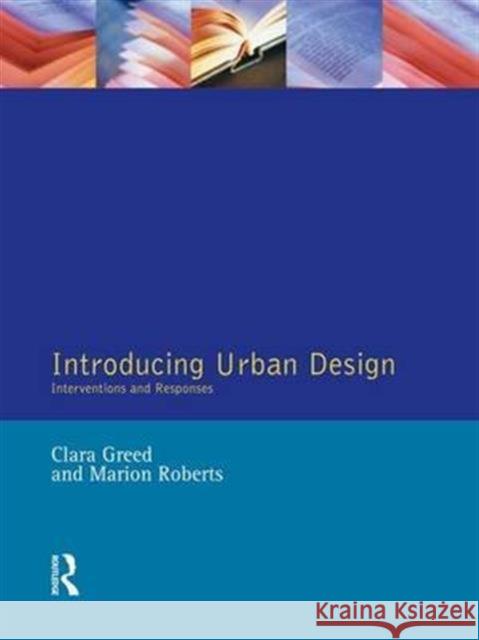 Introducing Urban Design: Interventions and Responses Clara Greed Marion Roberts 9781138139589 Routledge