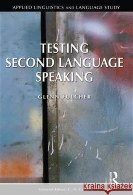 Testing Second Language Speaking Glenn Fulcher 9781138139794 Routledge